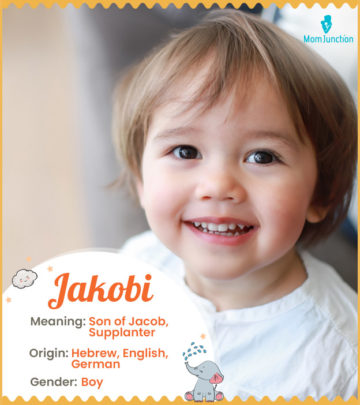 Jakobi means supplanter or son of Jacob