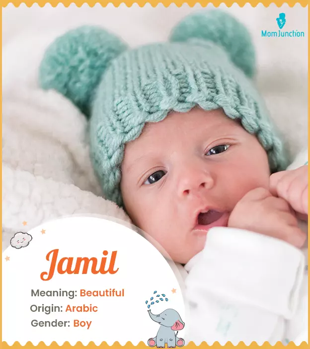 Jamil, meaning beautiful