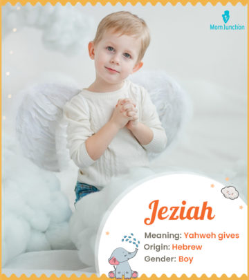 Jeziah, meaning Yahweh gives