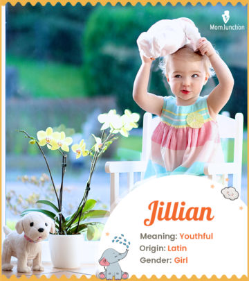 Jillian, a youthful girl's name of Latin origin.