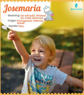 Explore Josemaria: Meaning, Origin & Popularity | MomJunction