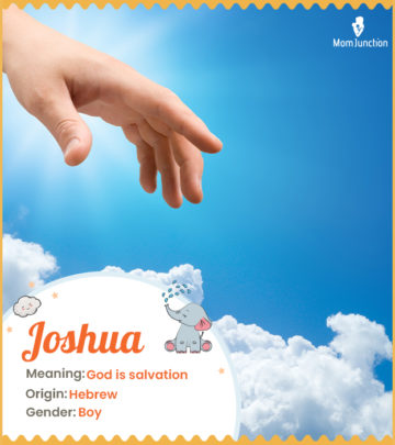 Joshua is a Hebrew name for boys