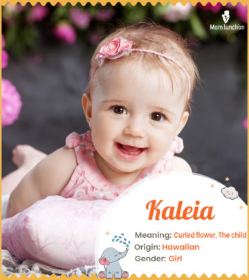 Kaleia means the flowers