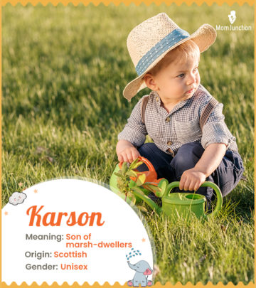 Karson, a variant of the Scottish surname Carson