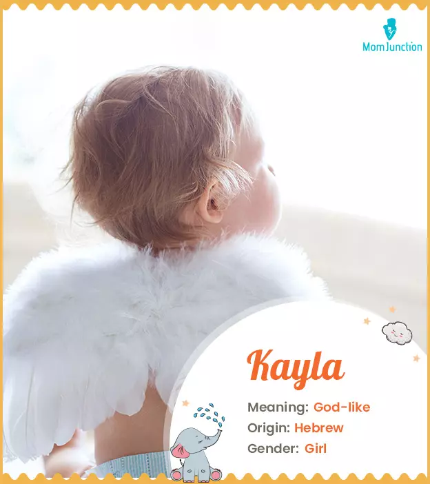 Kayla- a classy and musical name for your little one