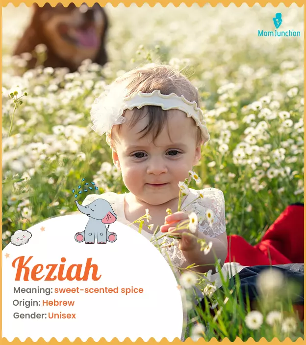 Keziah, means cassia