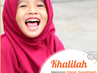 Khalilah means friend, sweetheart, or beloved