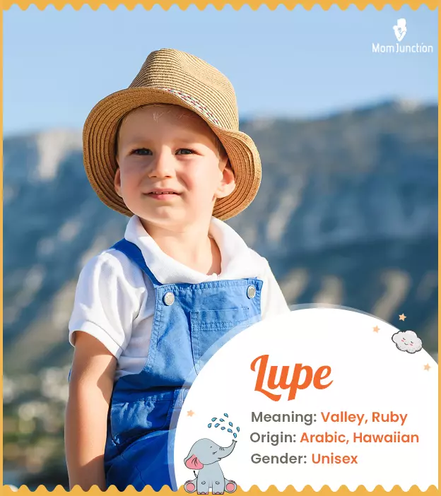 Lupe means valley, ruby, or wolf