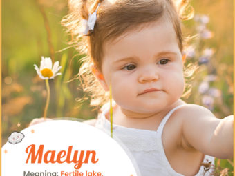 Maelyn is a sweet name