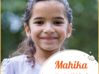 Mahika, a nature-inspired Indian name