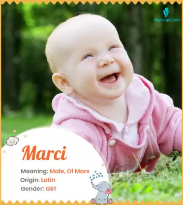 Explore Marci: Meaning, Origin & Popularity | MomJunction