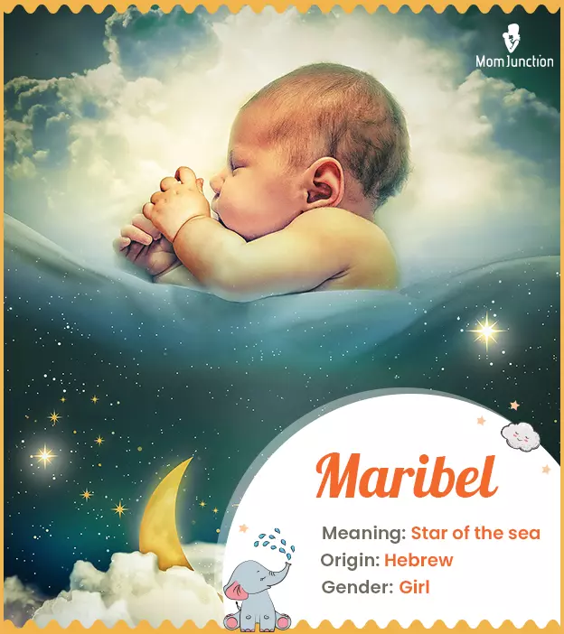 Maribel Name Meaning, Origin, History and Popularity | MomJunction