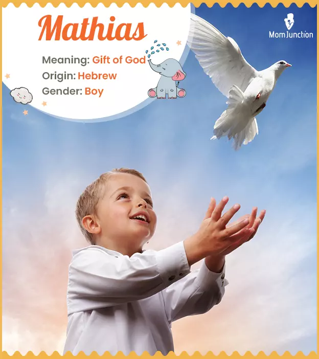 Matthias, a heavenly name meaning God's gift