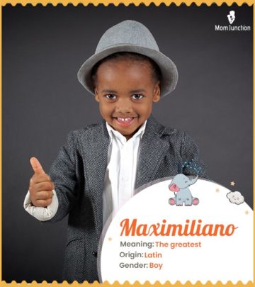 Maximiliano means the greatest