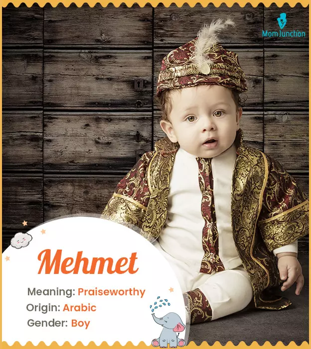 Mehmet Meaning, Origin, History, And Popularity | MomJunction