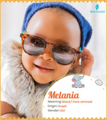 Explore Melania: Meaning, Origin & Popularity | MomJunction