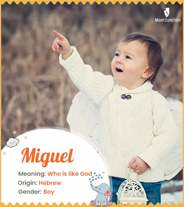 Miguel: Name Meaning, Origin, History, And Popularity | MomJunction