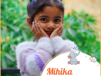 Mihika means fog or mist