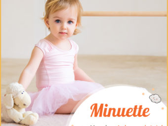 Minuette, a French-origin name for little girls.