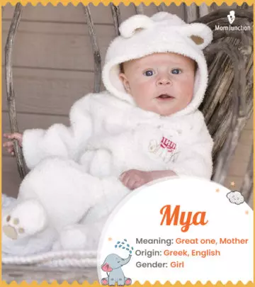 Mya, meaning great one