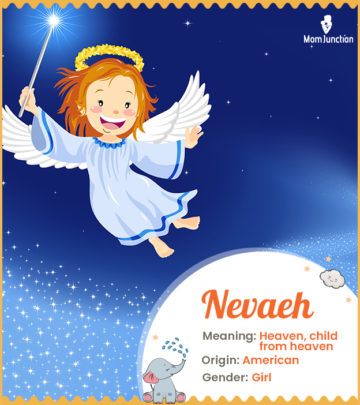 Nevaeh meaning heaven, child from heaven