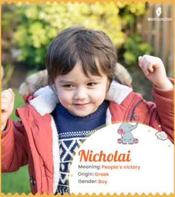 Explore Nicholai: Meaning, Origin & Popularity_image