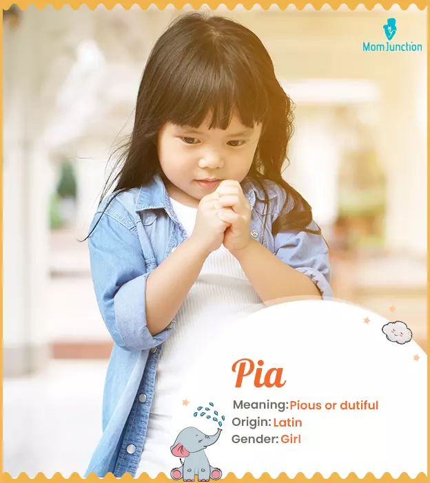 Pia, meaning pious or dutiful