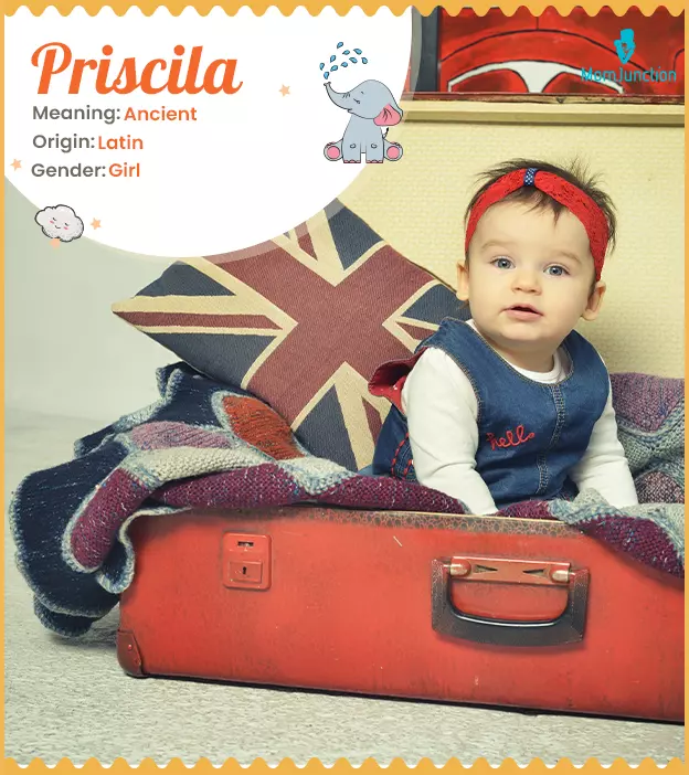 Priscilla, Latin name for baby girls