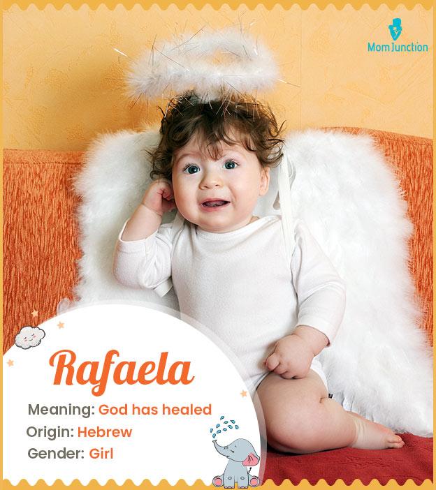 Rafaela meaning God 