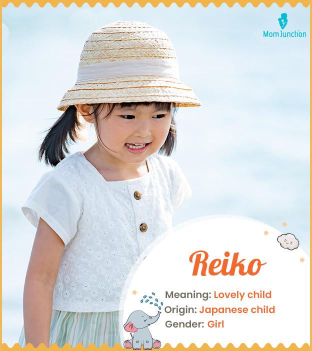 Reiko, one who is be