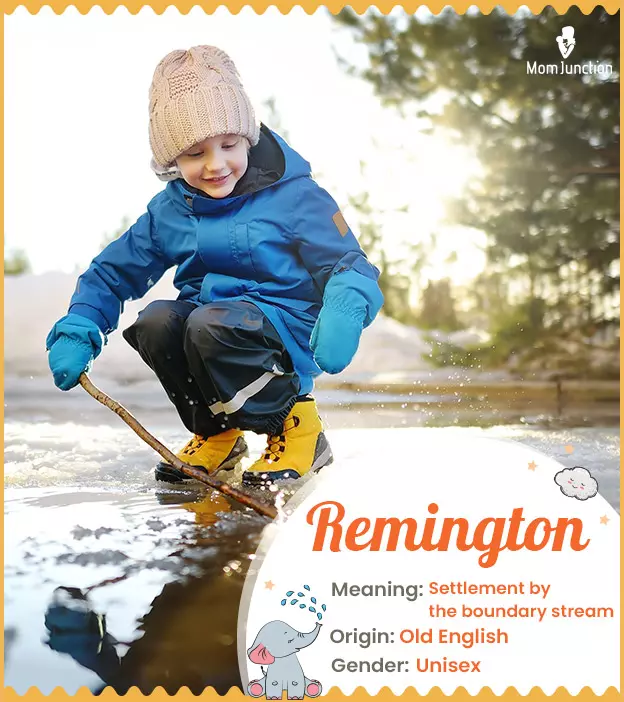 Remington, meaning a settlement by the boundary stream
