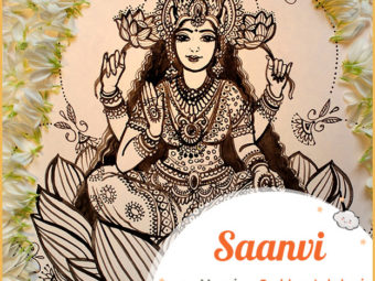 Saanvi, meaning Goddess Lakshmi