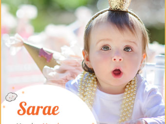 Sarae, meaning my princess or noblewoman