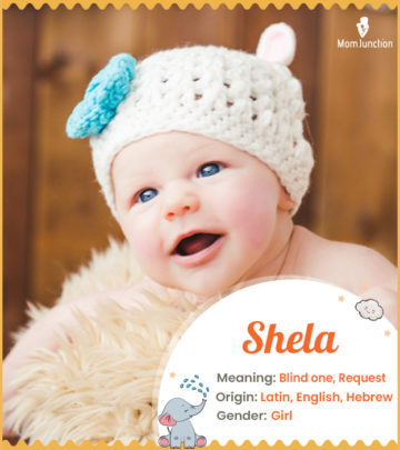 Shela is a multicultural girl's name