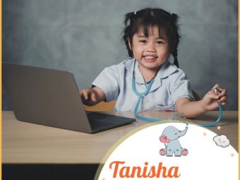 Tanisha means ambition