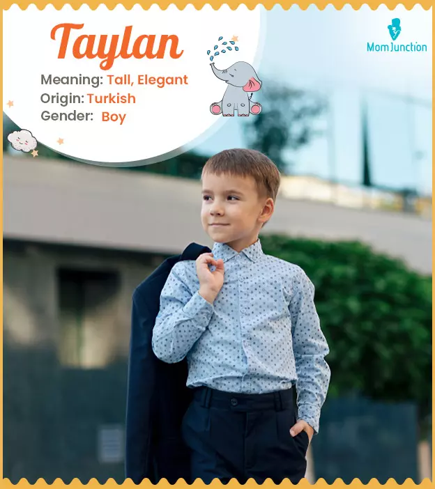 Taylan, one who is t