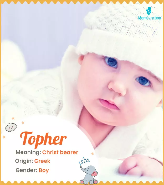 Topher, meaning Chri