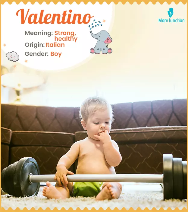 Valentin means strong and healthy