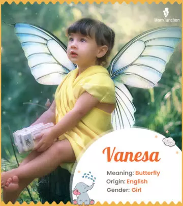 Vanesa, meaning butterfly