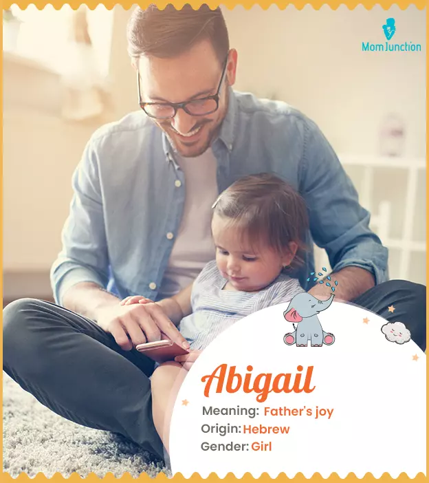 Abigail Name, Meaning, Origin, History, And Popularity | MomJunction