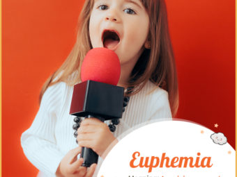 Euphemia, meaning auspicious speech