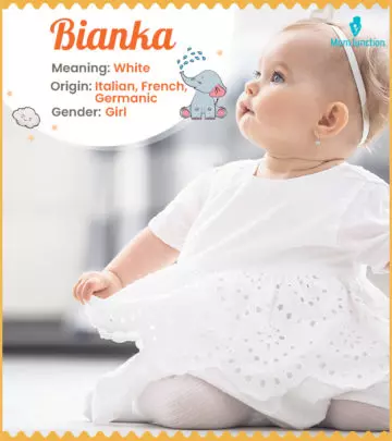 Bianka meaning white, symbolizing clarity