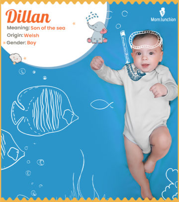 Dillan means son of the sea