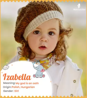 Izabella means my god is an oath