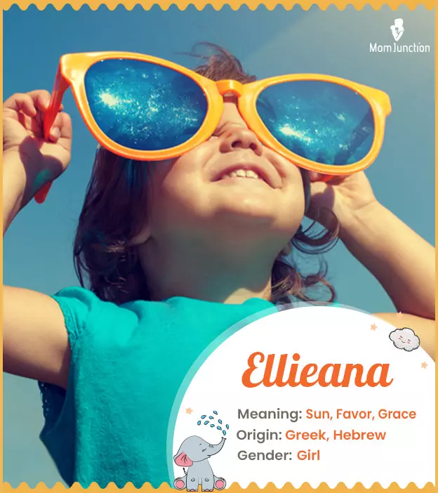 Ellieana, meaning the sun