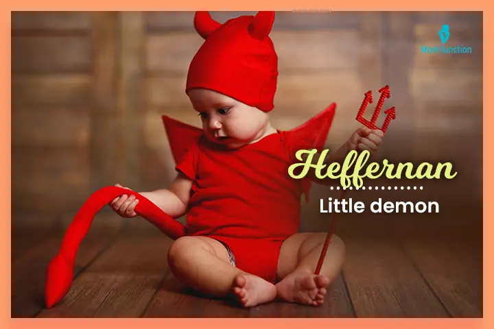 Last names that start with H, Heffernan meaning ‘little demon.’