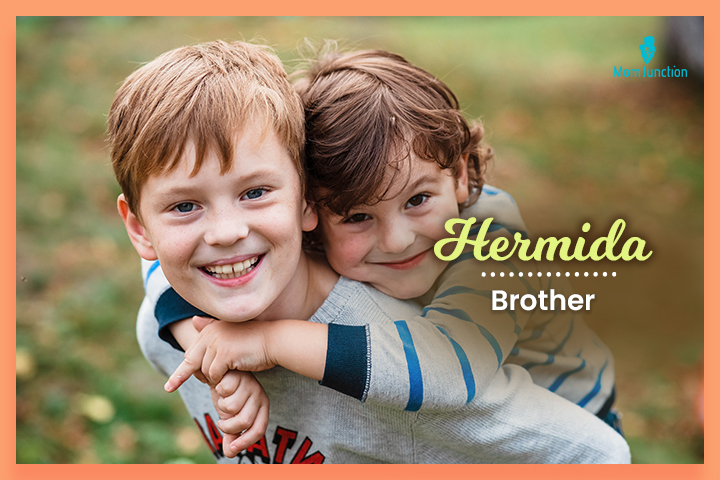 Last names that start with H, Hermida means ‘brother.’