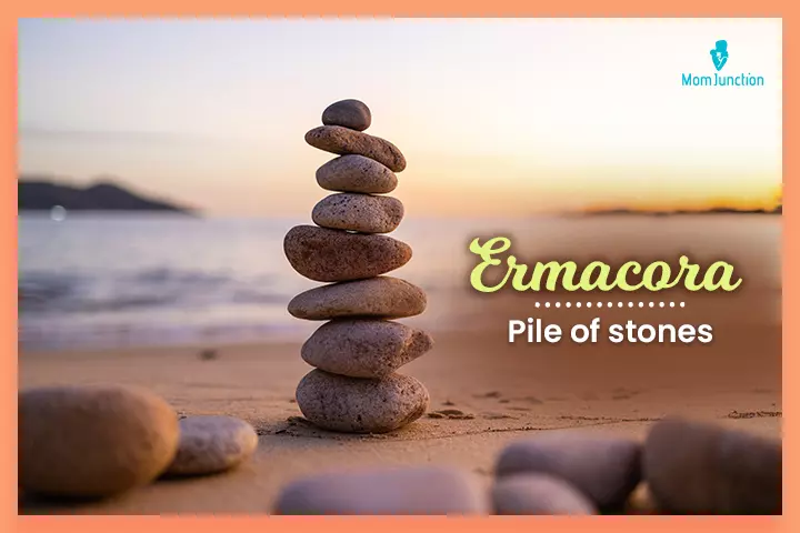 Last names that start with E, Ermacora meaning ‘pile of stones.’