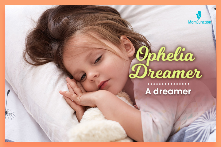 Ophelia Dreamer is a nickname for Ophelia