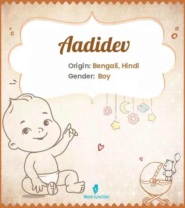 Aadidev Baby Name: Meaning, Origin, Popularity_image